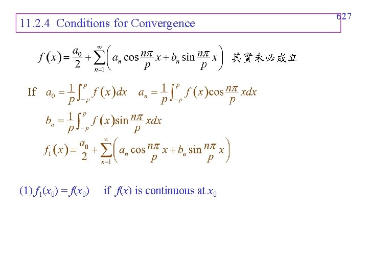627 11. 2. 4 Conditions for Convergence 其實未必成立 If (1) f 1(x 0) =