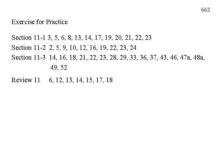 662 Exercise for Practice Section 11 -1 3, 5, 6, 8, 13, 14, 17,