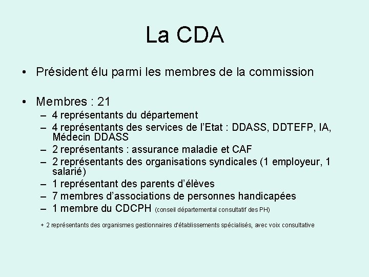 La CDA • Président élu parmi les membres de la commission • Membres :