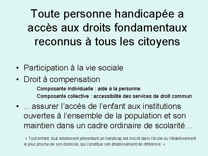 Toute personne handicapée a accès aux droits fondamentaux reconnus à tous les citoyens •