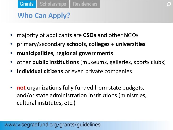 Who Can Apply? • • • majority of applicants are CSOs and other NGOs