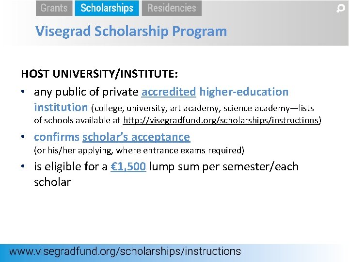 Visegrad Scholarship Program HOST UNIVERSITY/INSTITUTE: • any public of private accredited higher-education institution (college,