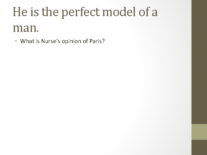 He is the perfect model of a man. • What is Nurse’s opinion of He is the perfect model of a man. • What is Nurse’s opinion of
