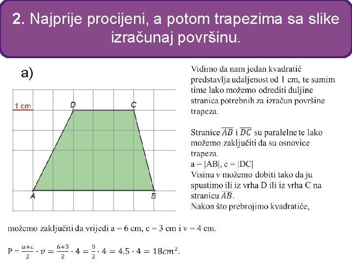 2. Najprije procijeni, a potom trapezima sa slike izračunaj površinu. a) 