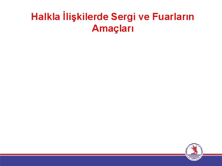 Halkla İlişkilerde Sergi ve Fuarların Amaçları 