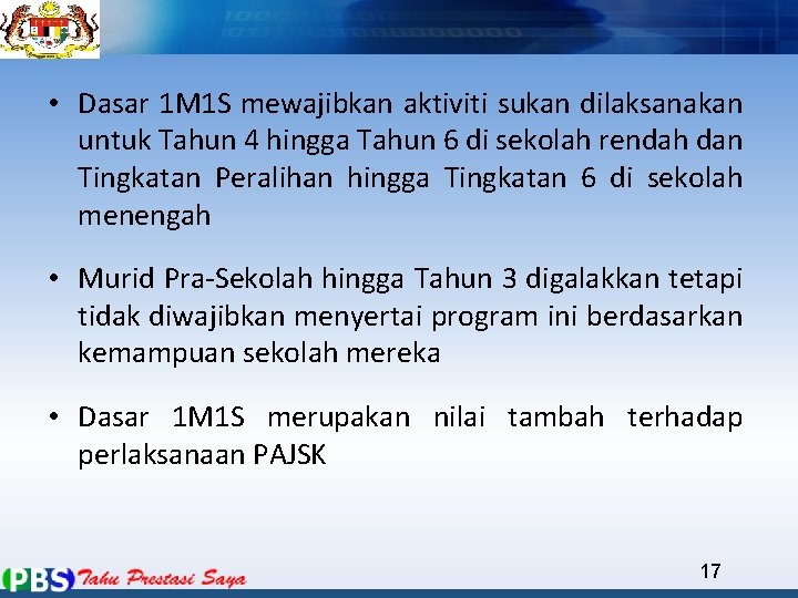  • Dasar 1 M 1 S mewajibkan aktiviti sukan dilaksanakan untuk Tahun 4