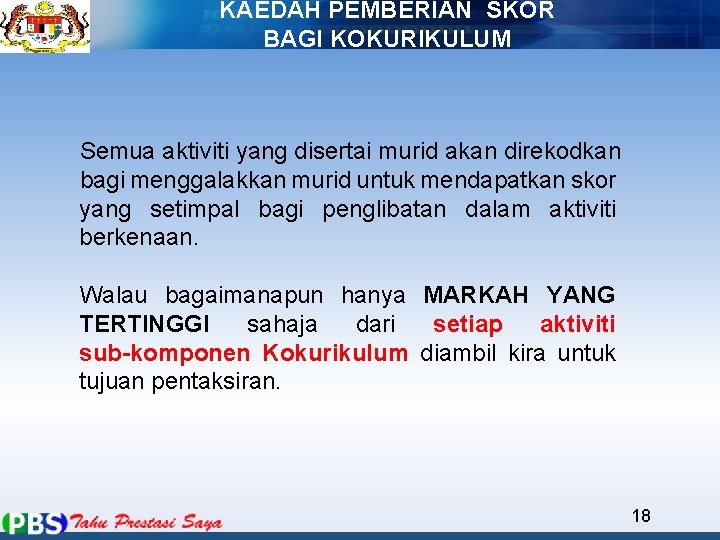 KAEDAH PEMBERIAN SKOR BAGI KOKURIKULUM Semua aktiviti yang disertai murid akan direkodkan bagi menggalakkan