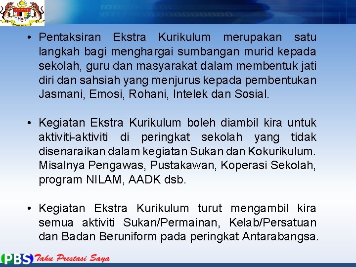  • Pentaksiran Ekstra Kurikulum merupakan satu langkah bagi menghargai sumbangan murid kepada sekolah,
