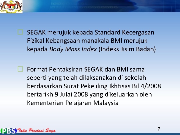 � SEGAK merujuk kepada Standard Kecergasan Fizikal Kebangsaan manakala BMI merujuk kepada Body Mass