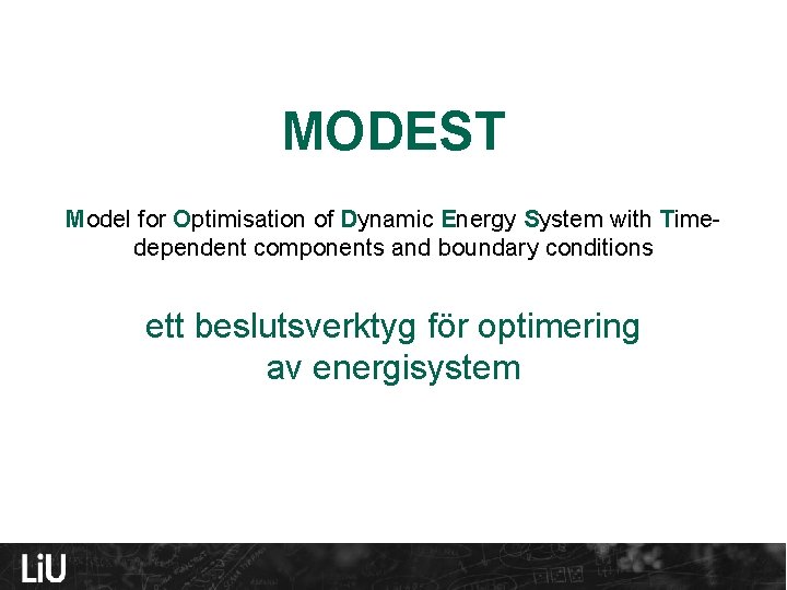 MODEST Model for Optimisation of Dynamic Energy System with Timedependent components and boundary conditions