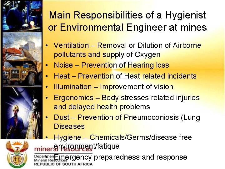 Main Responsibilities of a Hygienist or Environmental Engineer at mines • Ventilation – Removal