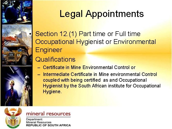 Legal Appointments • Section 12. (1) Part time or Full time Occupational Hygienist or