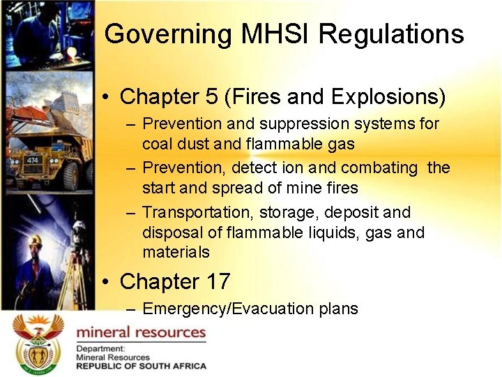 Governing MHSI Regulations • Chapter 5 (Fires and Explosions) – Prevention and suppression systems