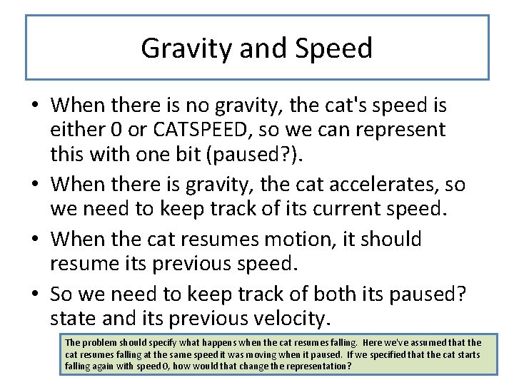 Gravity and Speed • When there is no gravity, the cat's speed is either