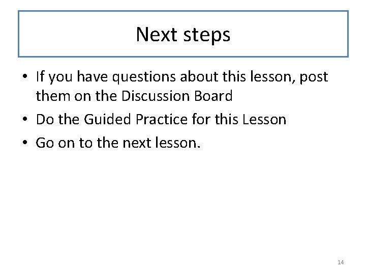 Next steps • If you have questions about this lesson, post them on the