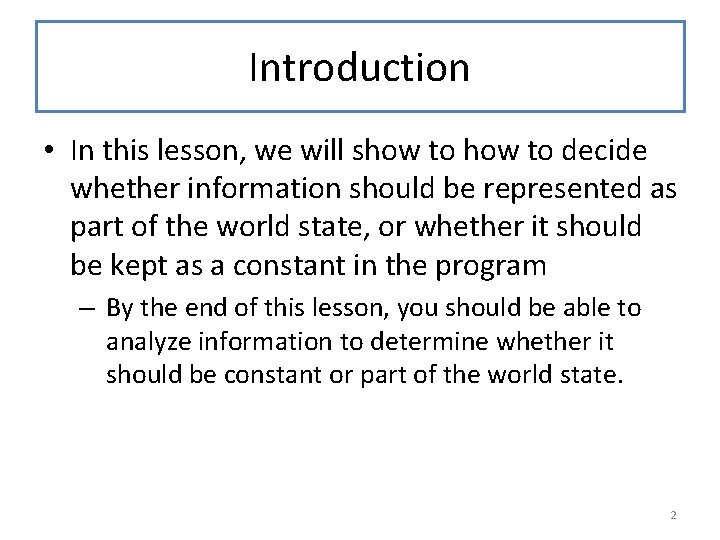 Introduction • In this lesson, we will show to decide whether information should be