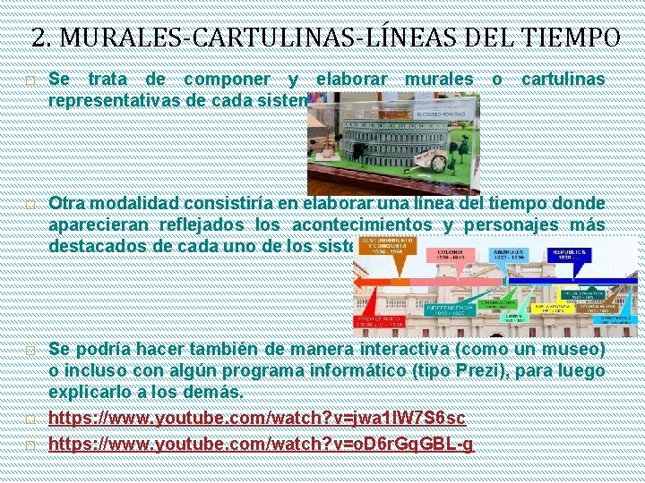 2. MURALES-CARTULINAS-LÍNEAS DEL TIEMPO � Se trata de componer y elaborar murales representativas de