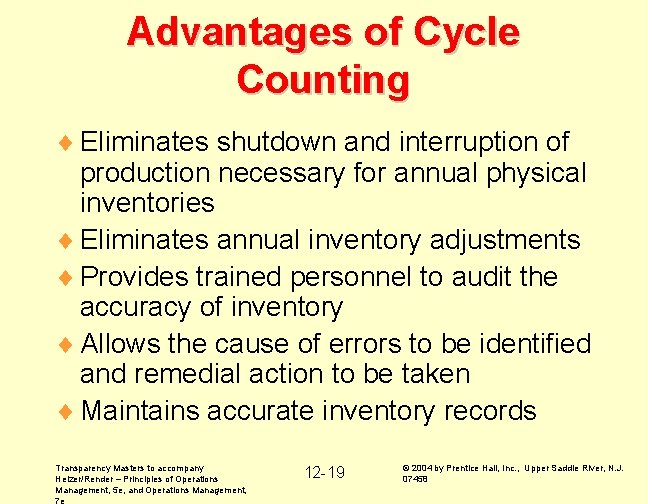 Advantages of Cycle Counting ¨ Eliminates shutdown and interruption of production necessary for annual