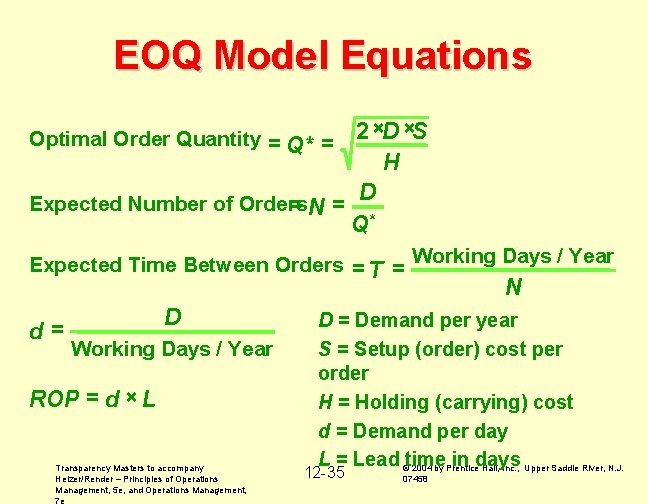 EOQ Model Equations 2 ×D ×S H D Expected Number of Orders =N= Q*