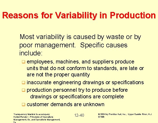 Reasons for Variability in Production Most variability is caused by waste or by poor