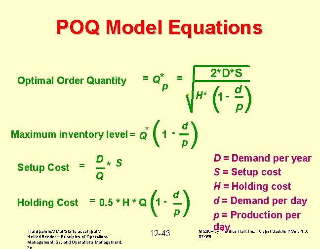 POQ Model Equations Optimal Order Quantity = Q* = p Maximum inventory level =