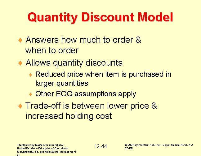 Quantity Discount Model ¨ Answers how much to order & when to order ¨