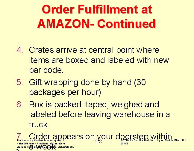 Order Fulfillment at AMAZON- Continued 4. Crates arrive at central point where items are