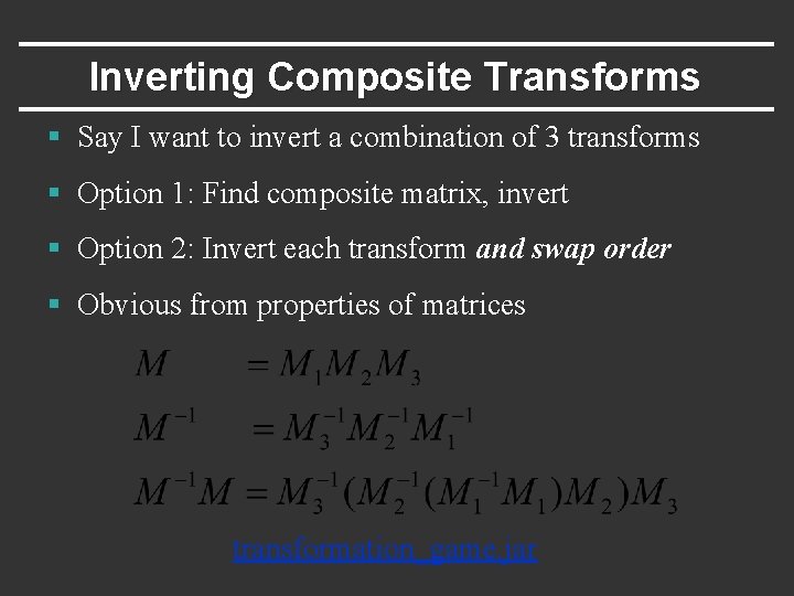 Inverting Composite Transforms § Say I want to invert a combination of 3 transforms