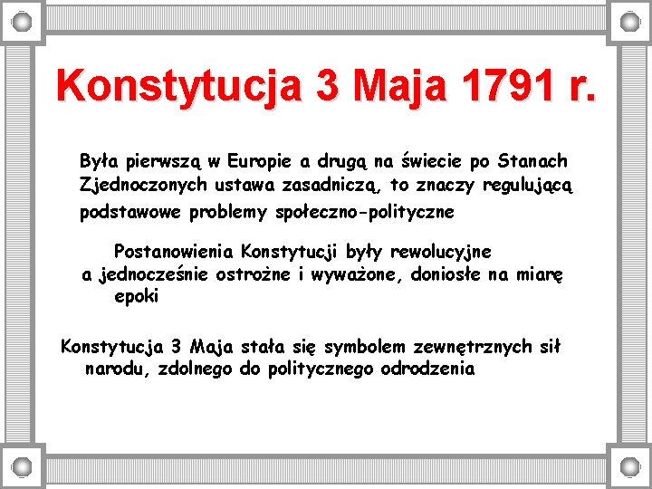 Konstytucja 3 Maja 1791 r. Była pierwszą w Europie a drugą na świecie po