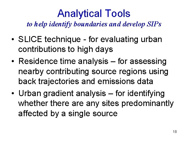 Analytical Tools to help identify boundaries and develop SIPs • SLICE technique - for