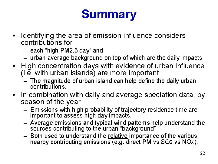 Summary • Identifying the area of emission influence considers contributions for – each “high