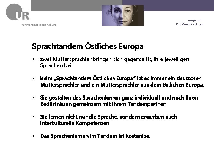 Dr. Max Mustermann Europaeum Geschäftsführung Europaeum. Ost-West-Zentrum Sprachtandem Östliches Europa § zwei Muttersprachler bringen