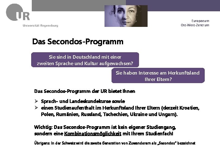 Dr. Max Mustermann Europaeum Geschäftsführung Europaeum. Ost-West-Zentrum Das Secondos-Programm Sie sind in Deutschland mit