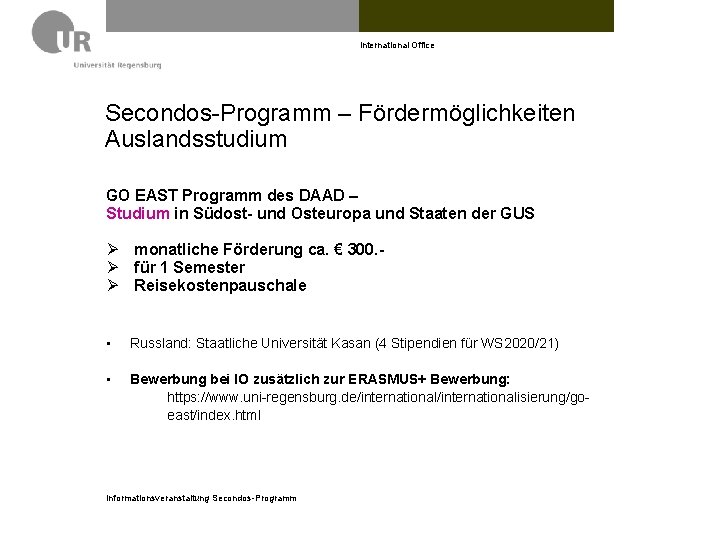 International Office Secondos-Programm – Fördermöglichkeiten Auslandsstudium GO EAST Programm des DAAD – Studium in