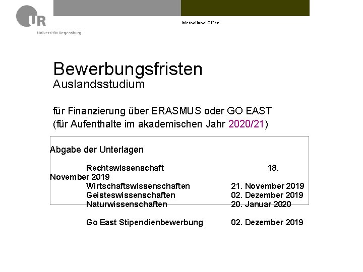 International Office Bewerbungsfristen Auslandsstudium für Finanzierung über ERASMUS oder GO EAST (für Aufenthalte im