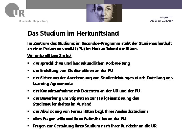 Dr. Max Mustermann Europaeum Geschäftsführung Europaeum. Ost-West-Zentrum Das Studium im Herkunftsland Im Zentrum des