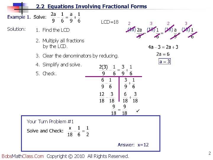 2. 2 Equations Involving Fractional Forms LCD=18 Solution: 2 3 1. Find the LCD