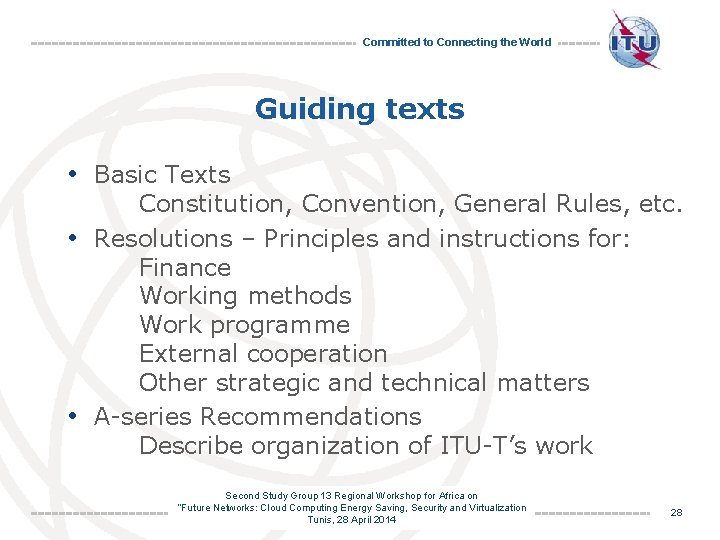 Committed to Connecting the World Guiding texts • Basic Texts Constitution, Convention, General Rules,