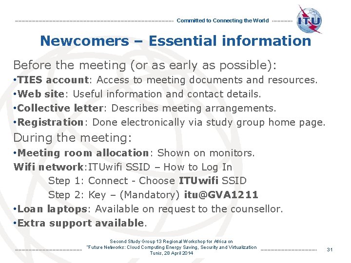 Committed to Connecting the World Newcomers – Essential information Before the meeting (or as