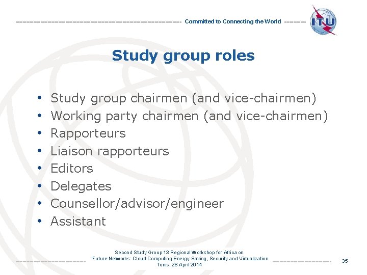 Committed to Connecting the World Study group roles • • Study group chairmen (and