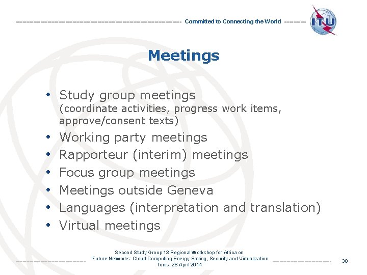 Committed to Connecting the World Meetings • Study group meetings (coordinate activities, progress work