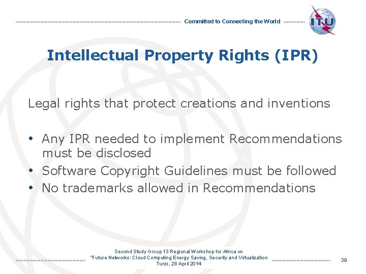 Committed to Connecting the World Intellectual Property Rights (IPR) Legal rights that protect creations
