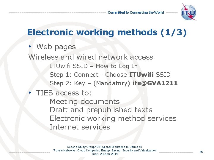 Committed to Connecting the World Electronic working methods (1/3) • Web pages Wireless and