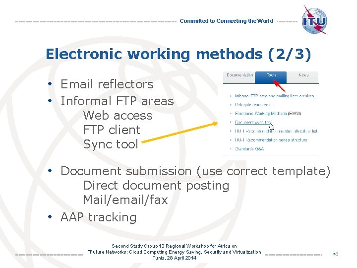 Committed to Connecting the World Electronic working methods (2/3) • Email reflectors • Informal