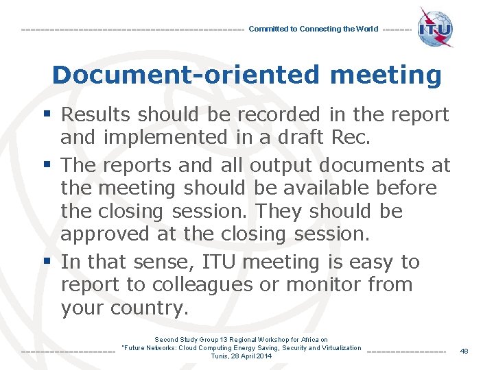 Committed to Connecting the World Document-oriented meeting § Results should be recorded in the