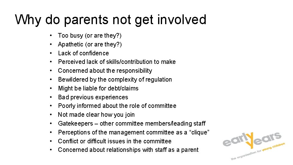 Why do parents not get involved • • • • Too busy (or are