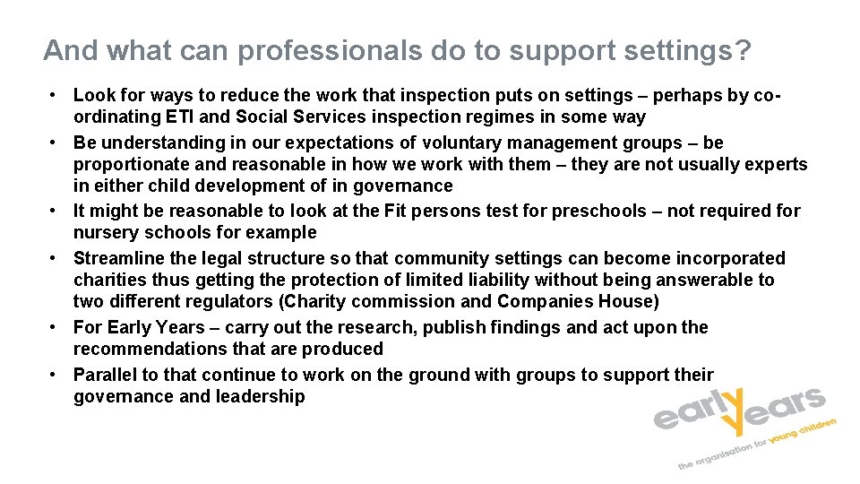 And what can professionals do to support settings? • Look for ways to reduce