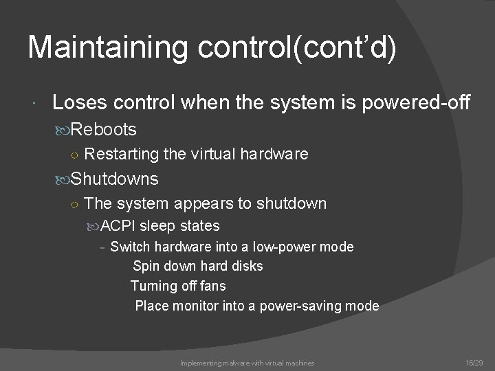 Maintaining control(cont’d) Loses control when the system is powered-off Reboots ○ Restarting the virtual