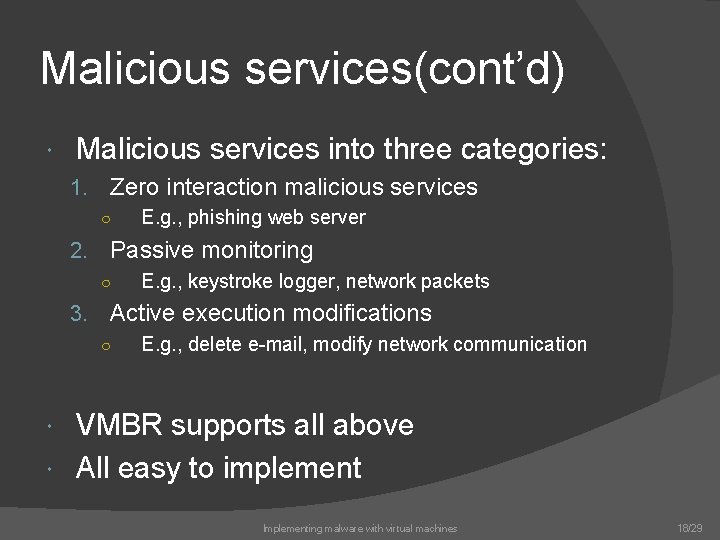 Malicious services(cont’d) Malicious services into three categories: 1. Zero interaction malicious services ○ 2.