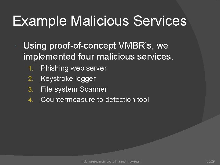 Example Malicious Services Using proof-of-concept VMBR’s, we implemented four malicious services. Phishing web server